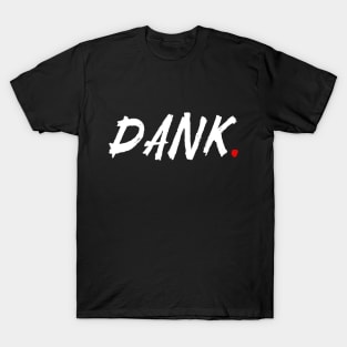 Dank T-Shirt